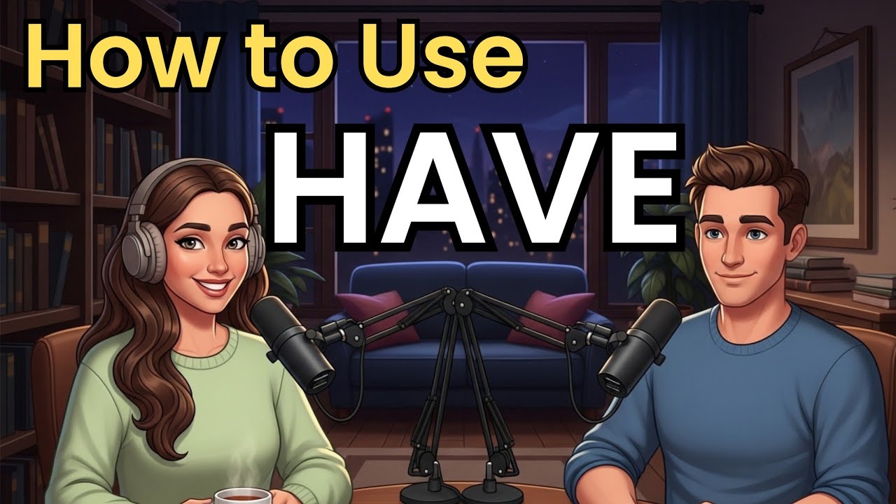 Learn English with Real Conversations Podcast | How to Use HAVE in English || English Podcast 