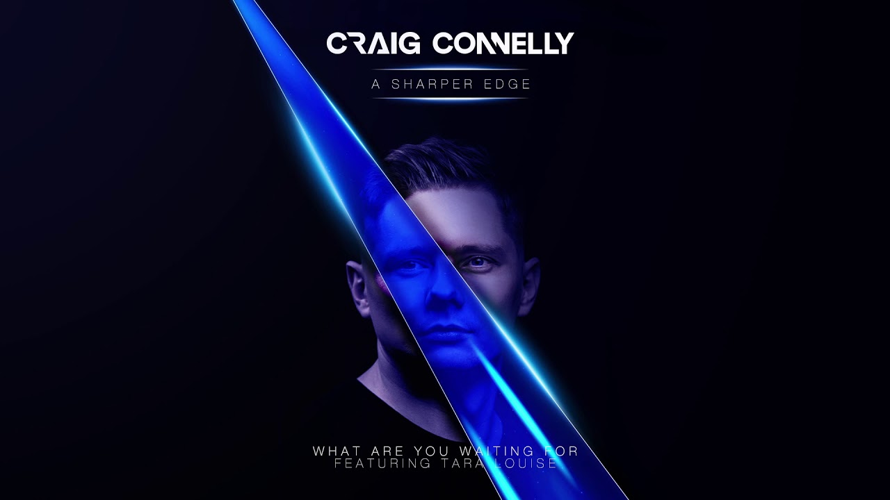 Craig Connelly feat. Tara Louise - What Are You Waiting For