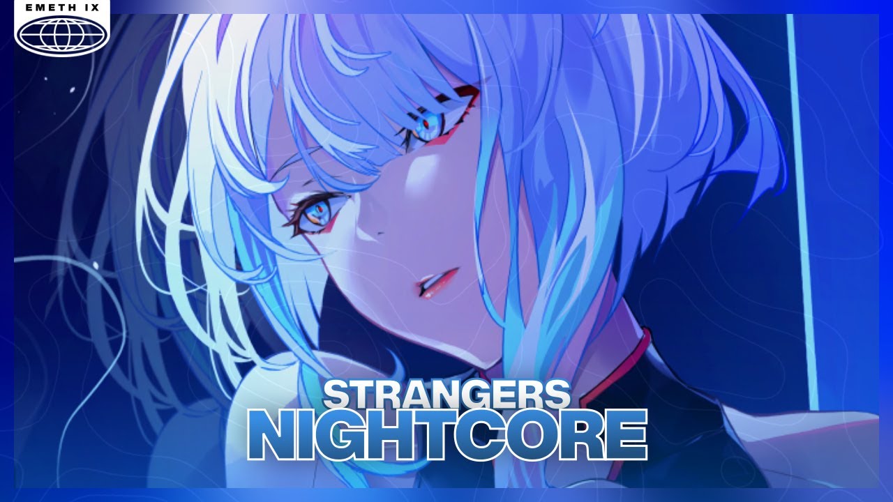 Nightcore - Strangers (Lyrics)