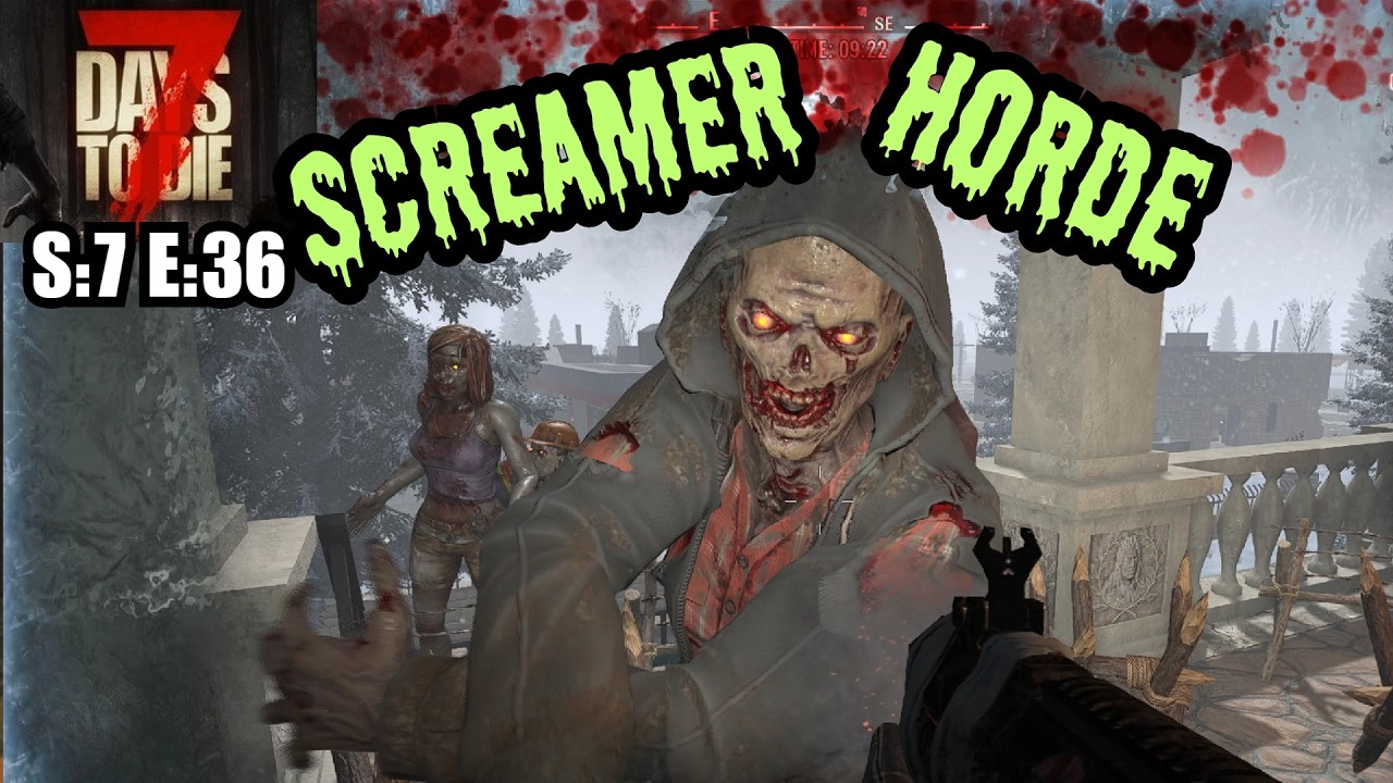 7 Days To Die (Gameplay) S:7 E:36 - Screamer Horde