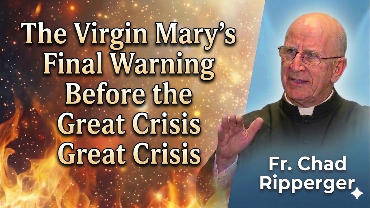 The Virgin Mary’s Final Warning Before the Great Crisis | Fr. Chad Ripperger