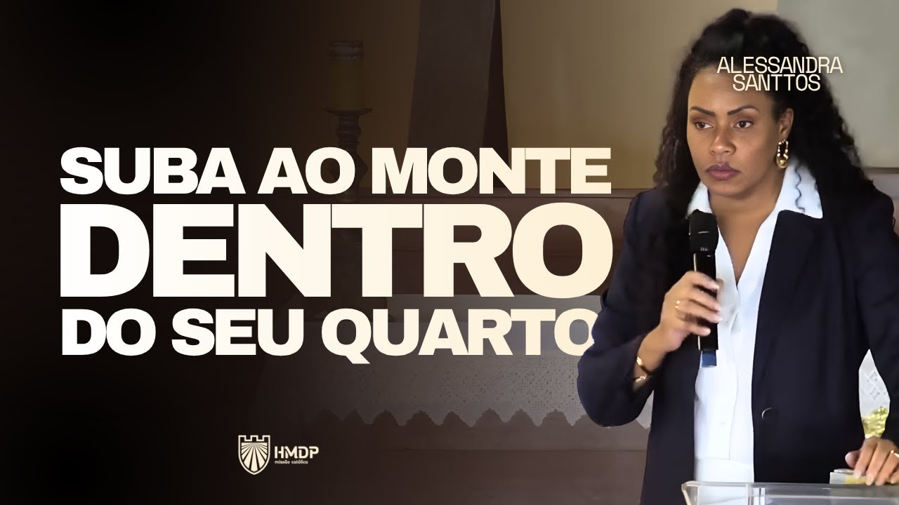 ELAS SOBEM AO MONTE PARA ORAR E DEUS DESCE PARA RESPONDER - Alessandra Santtos