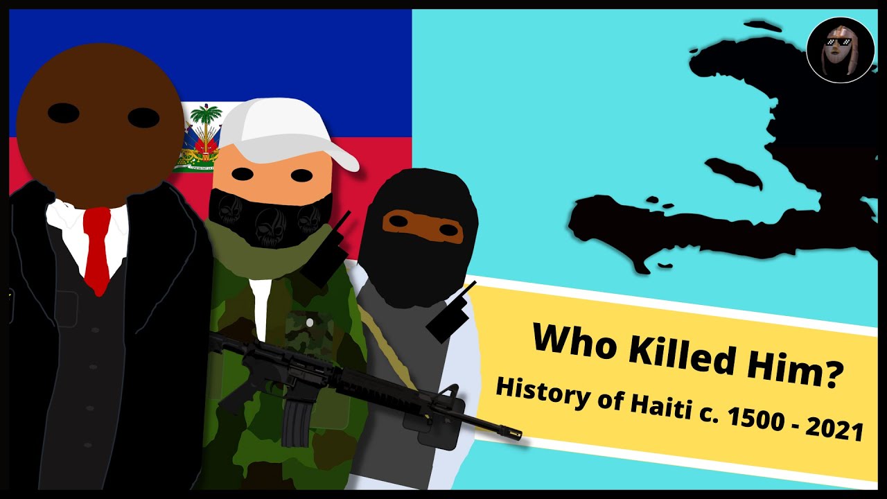 Who Killed Haiti's President? | History of Haiti 5000BC  - 2021