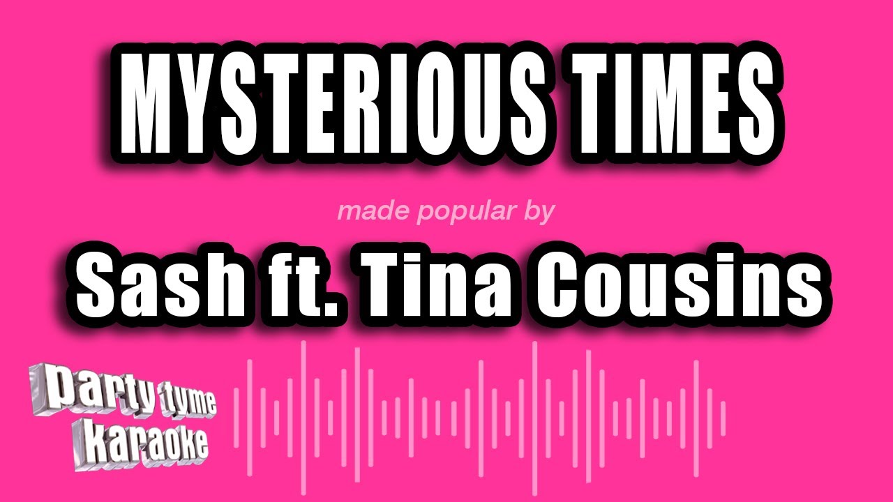 Sash ft. Tina Cousins - Mysterious Times (Karaoke Version)