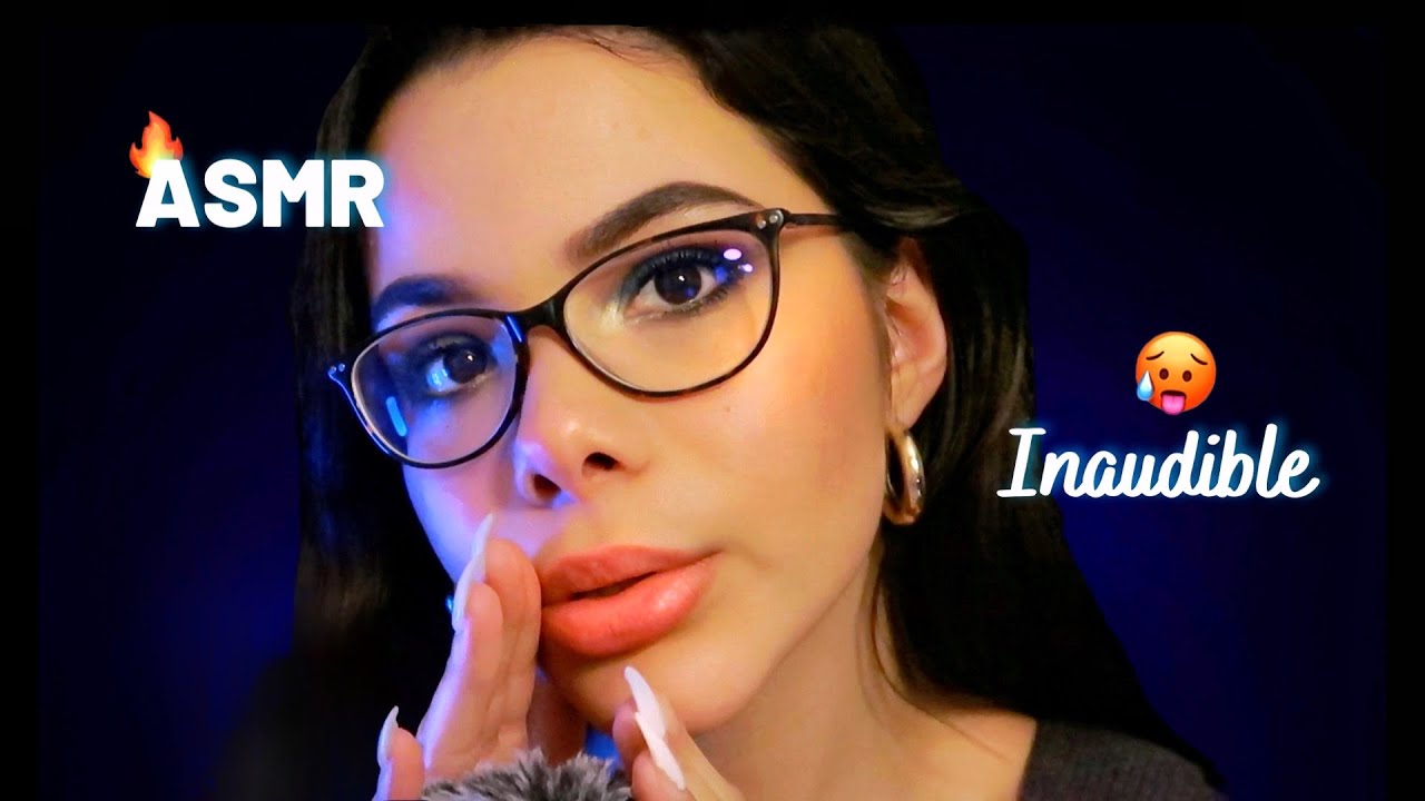 ASMR INAUDIBLE ULTRAA INTENSE 🔥