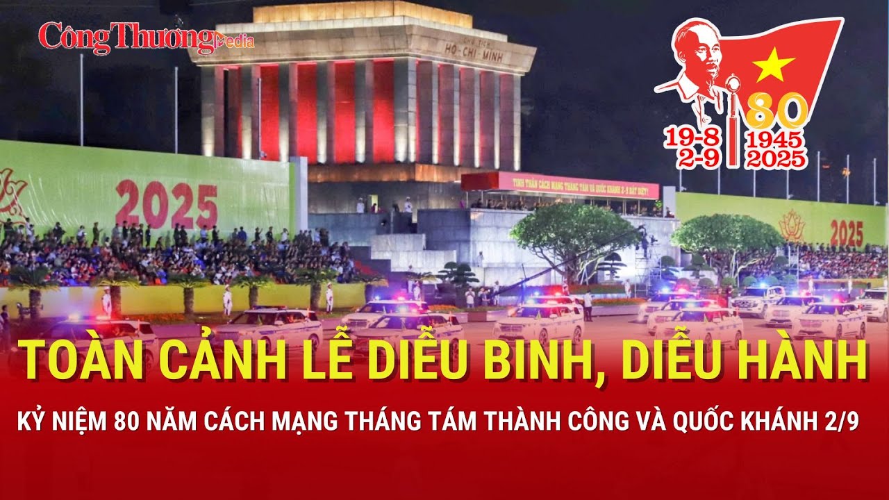 🔴TRỰC TIẾP: TO&Agrave;N CẢNH LỄ DIỄU BINH, DIỄU H&Agrave;NH KỶ NIỆM 80 NĂM QUỐC KH&Aacute;NH