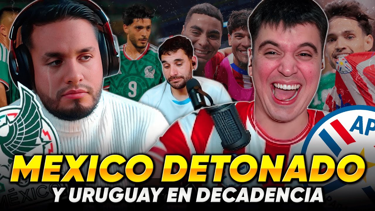 ¡SE QUEDARON LLORANDO! Paraguay derrota a México y analizamos TODO 🔥