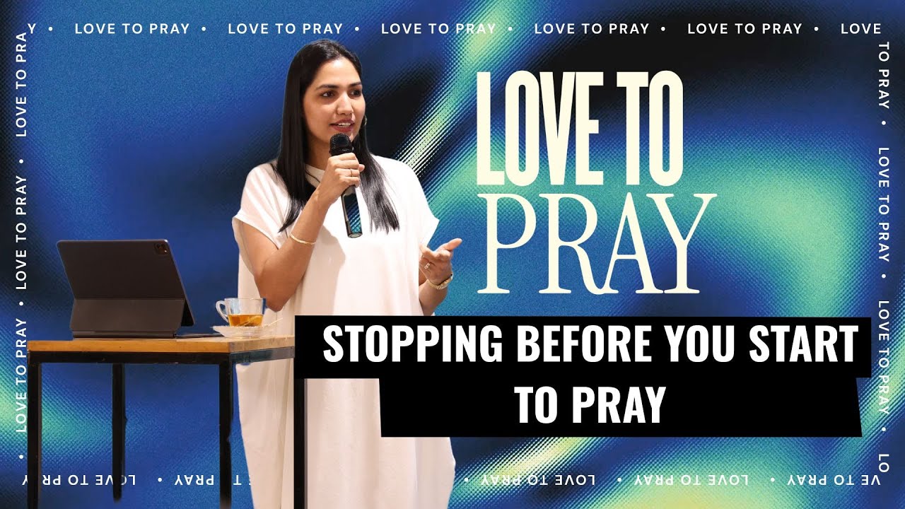 Love To Pray | Stopping Before You Start To Pray  | Pastor Shana Emmanuel