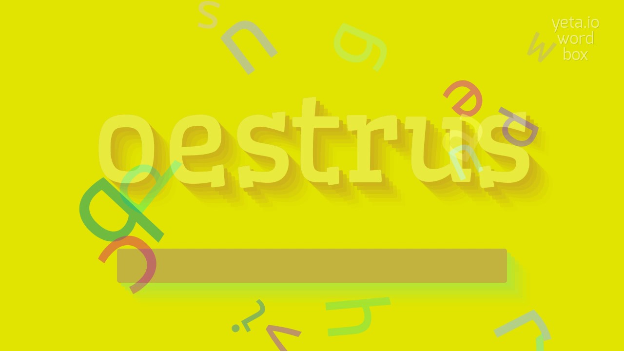 OESTRUS - HOW TO PRONOUNCE IT? #oestrus
