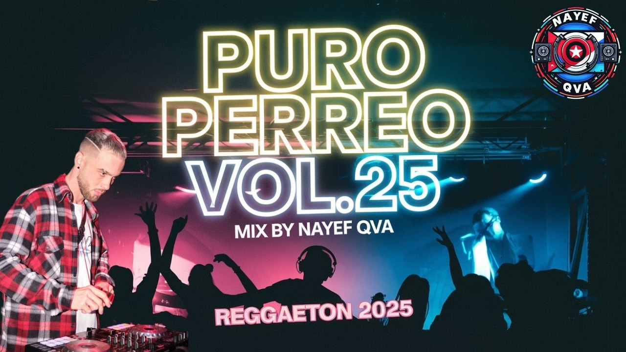 Puro Perreo Vol.25 Mix by Nayef Qva (Bad Bunny,Anuel Aa,Feid,Karol G,El Alfa,Yailin,Omar Courtz,etc)