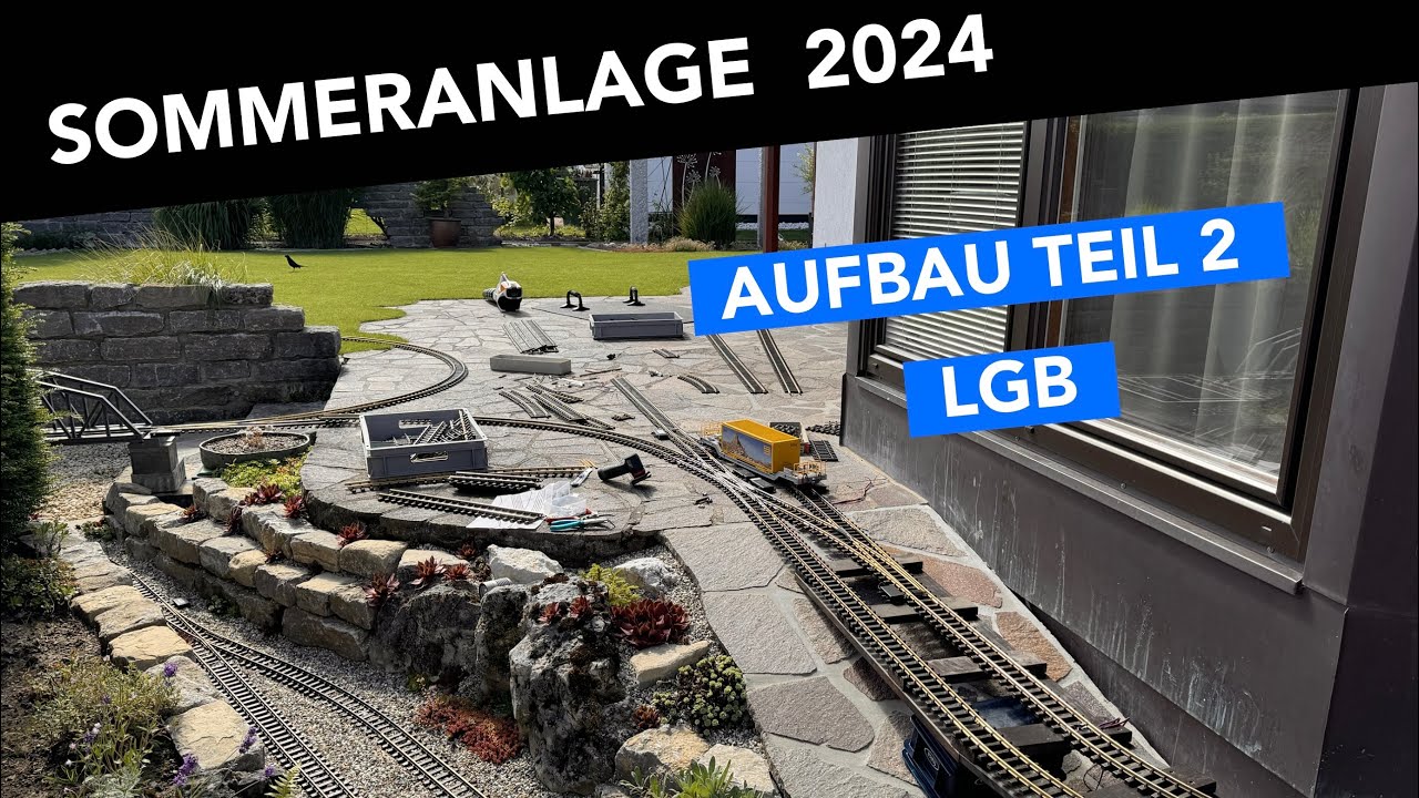 Aufbau der LGB Sommeranlage 2024 Teil 2