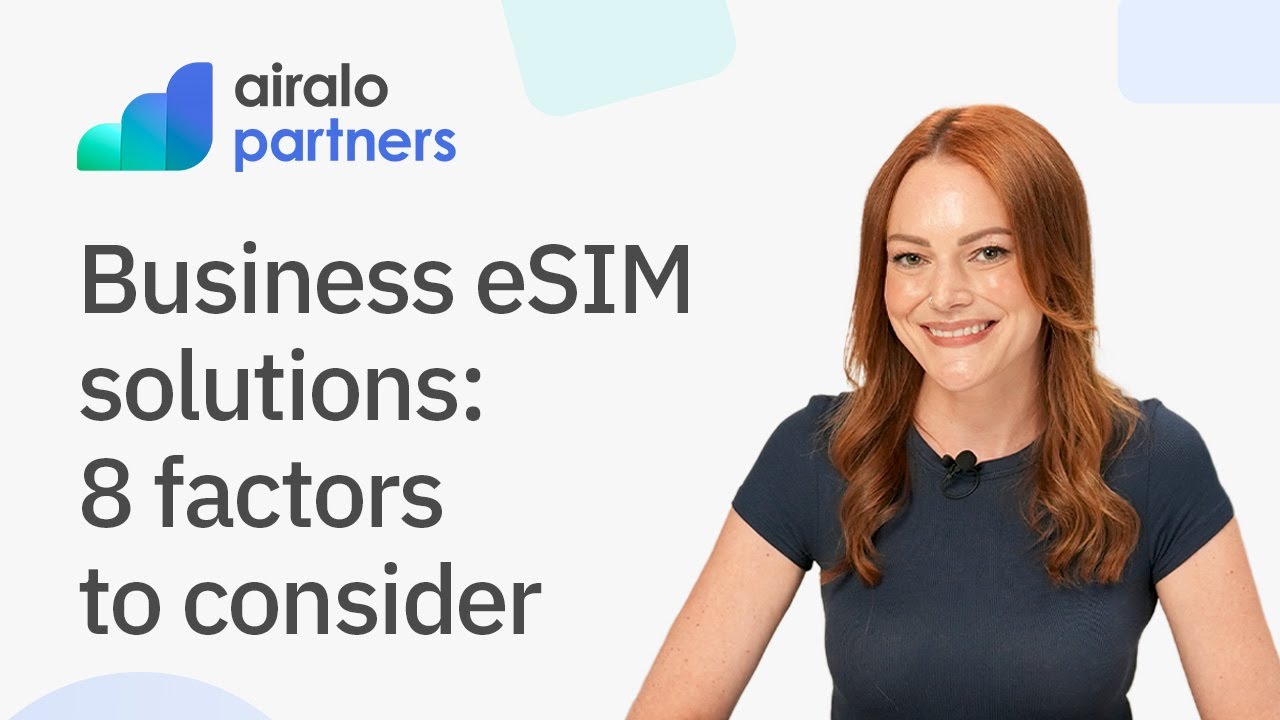 Business eSIM solutions: 8 factors to consider