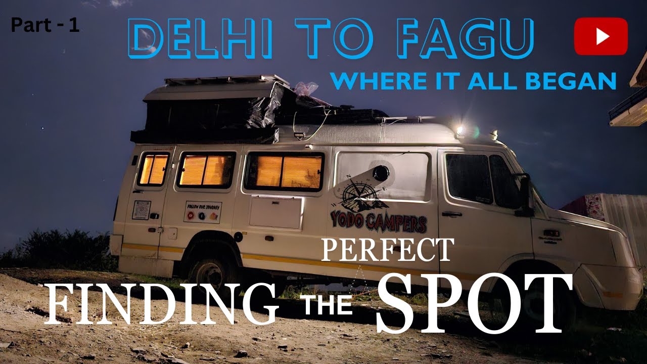 FINDING THE PERFECT CARAVAN SPOT  - DELHI TO FAGU VLOG - STAYING IN CAMPERVAN WITH FAMILY - PART 1