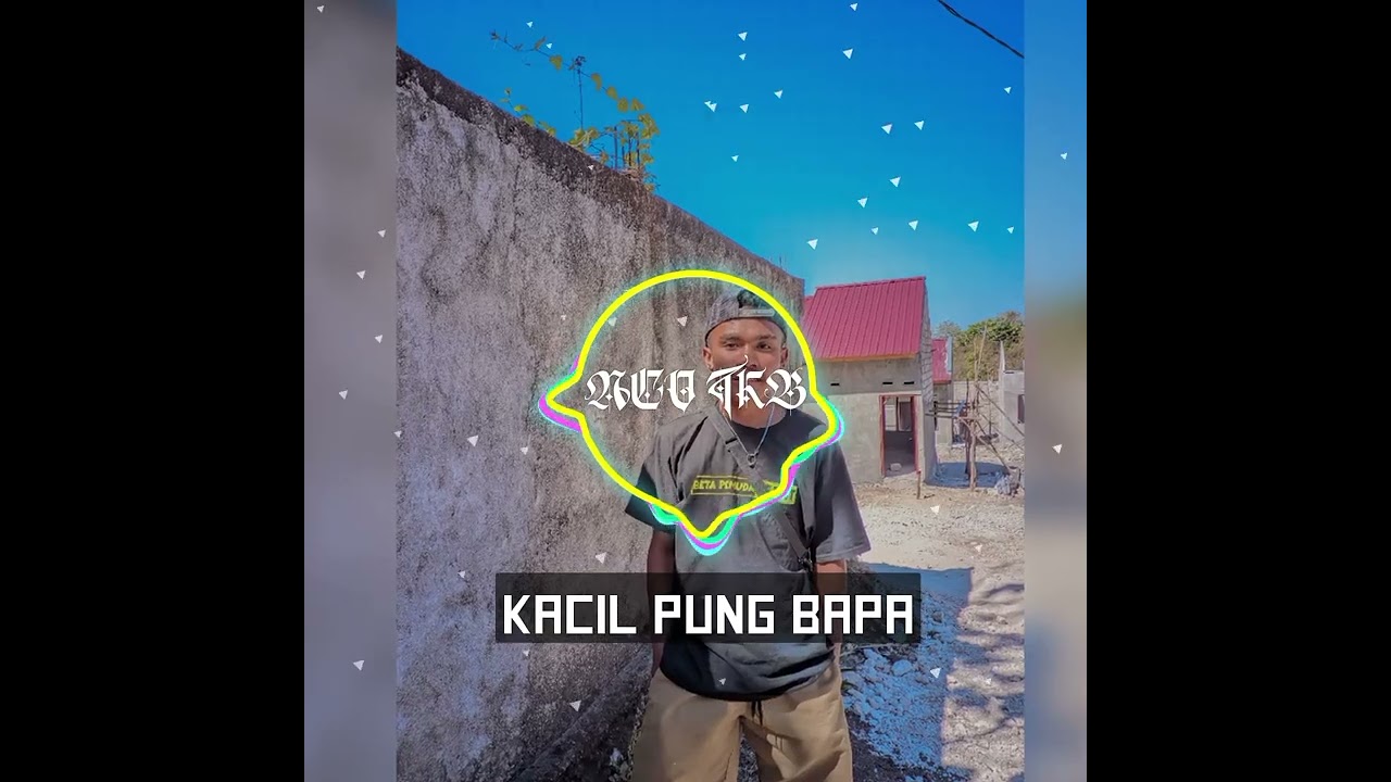 LAGU_ PARTY_KACIL PUNG BAPA_X_||ACO TKB||.