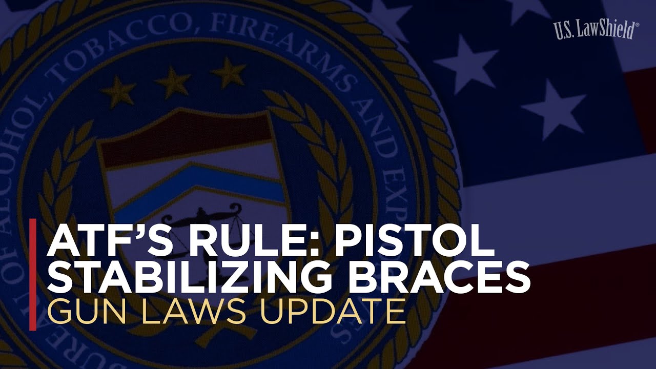 ATF's Rule: Pistol Stabilizing Braces | Gun Laws Update