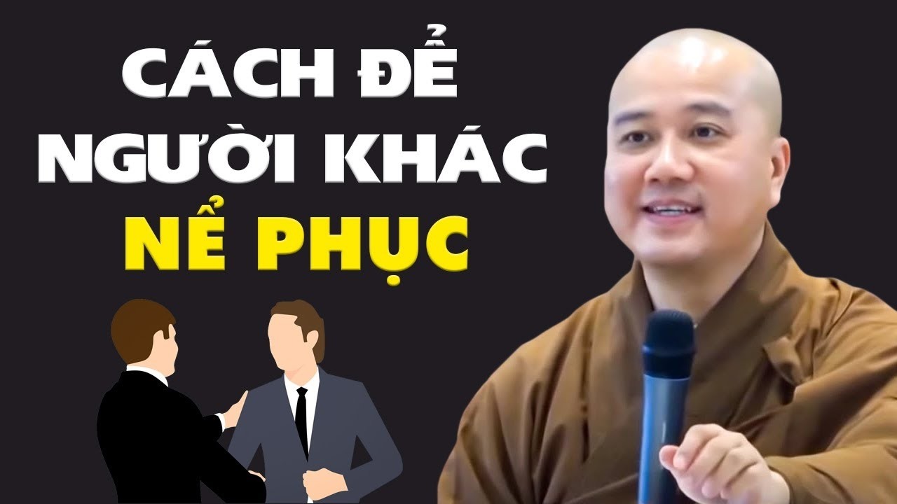 Cách để người khác Nể Phục mình từ trong tâm - Pháp thoại Thầy Thích Pháp Hòa