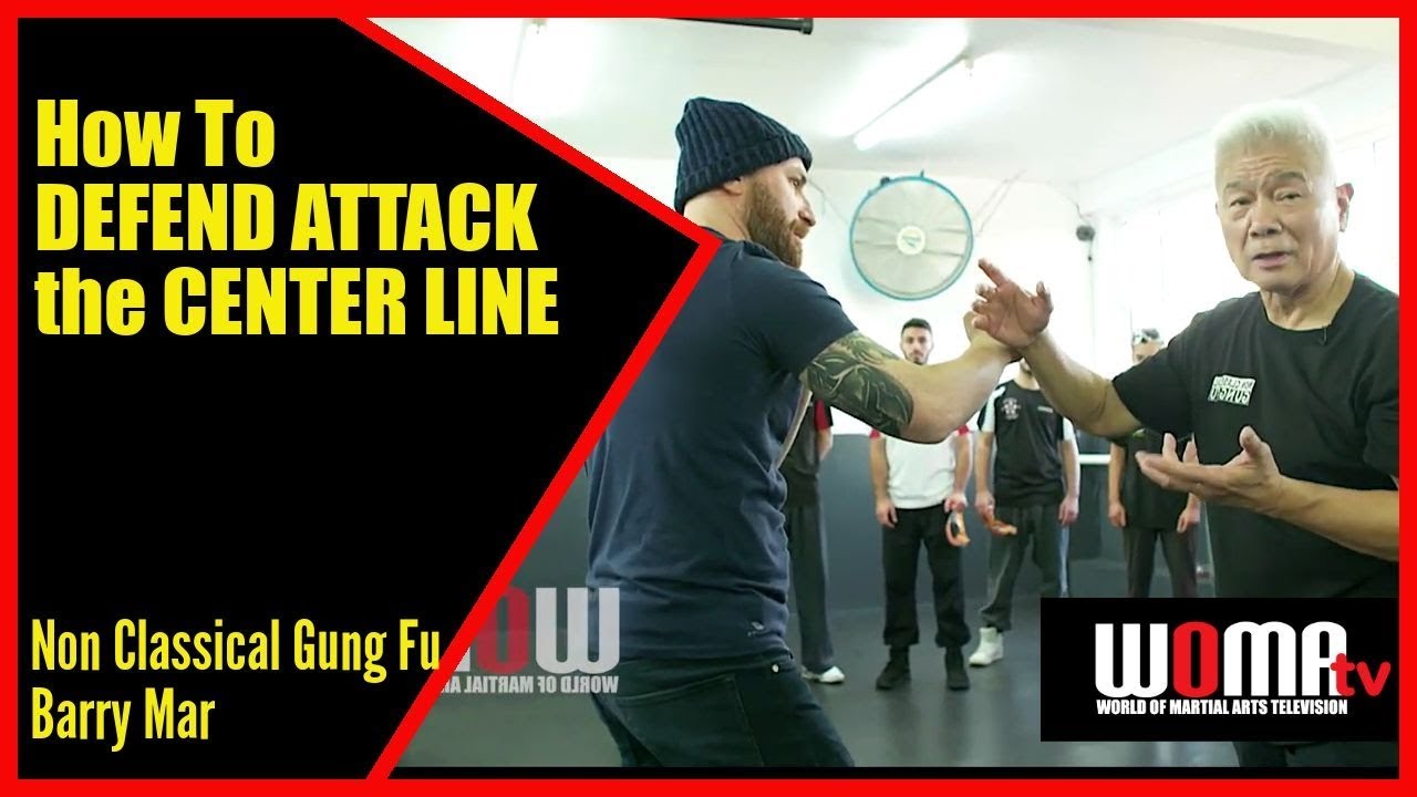 How To DEFEND ATTACK the CENTER LINE Non Classical Gung Fu Barry Mar