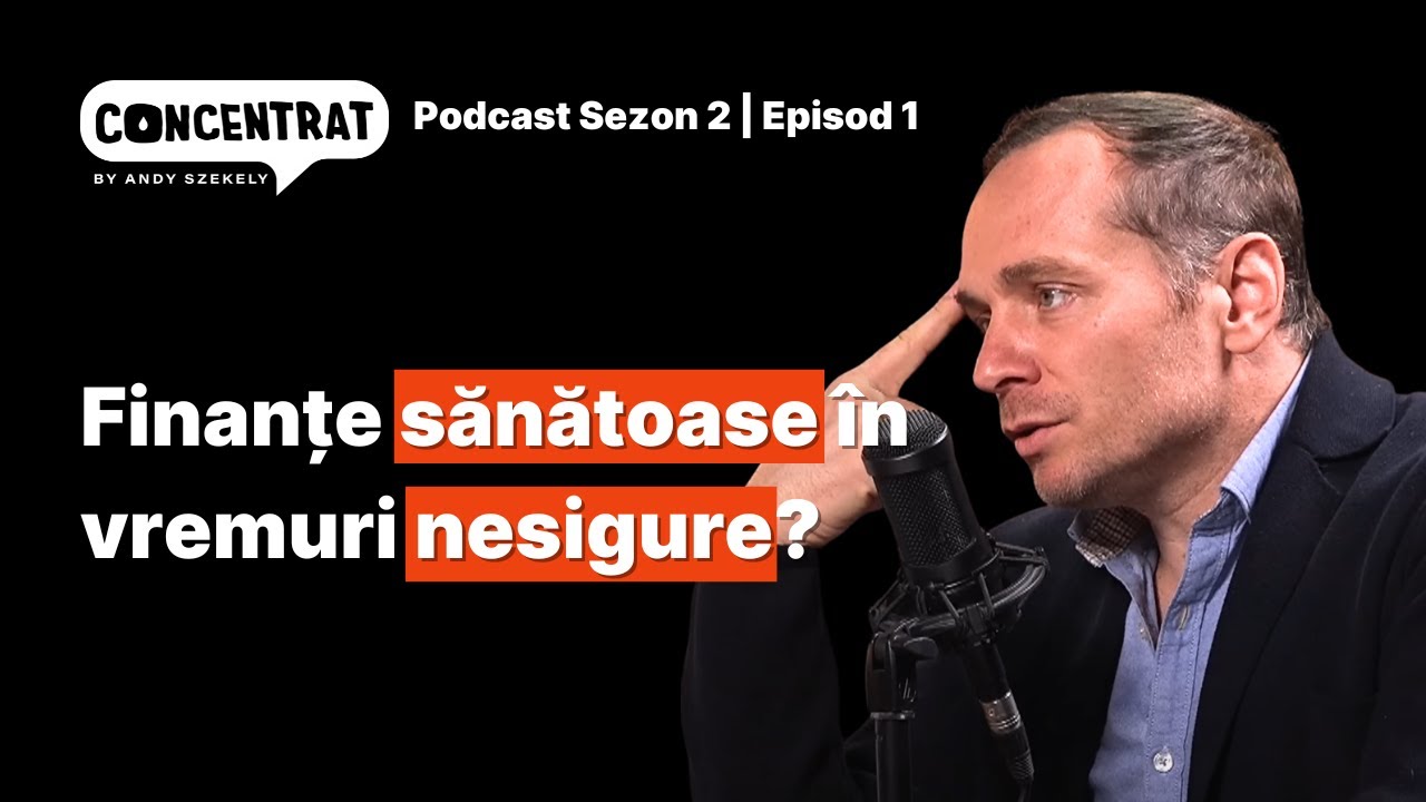 Principii solide pentru finanțe sănătoase în vremuri NESIGURE | Andy Szekely Concentrat S2EP1