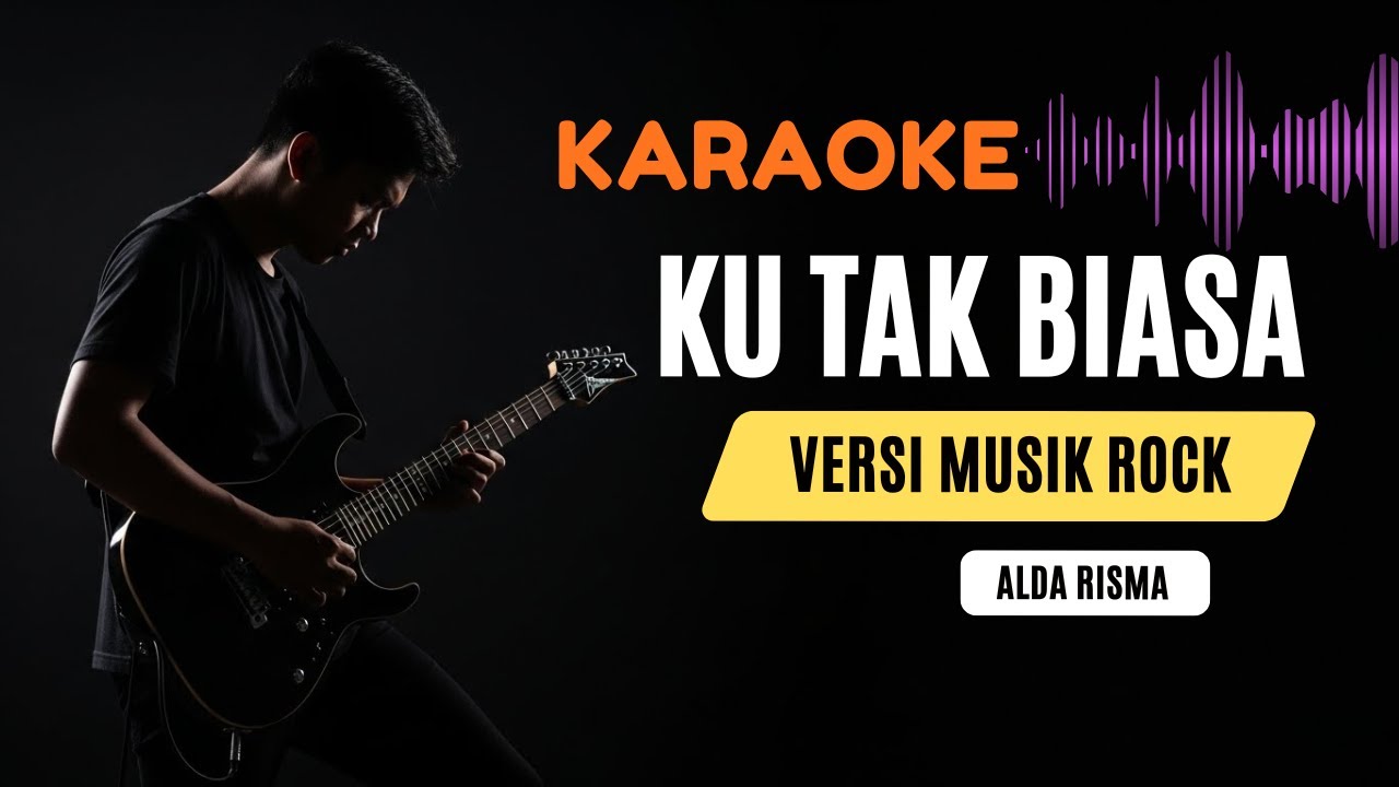 Ku Tak Biasa - Alda Risma | Karaoke Rock Version Full Lirik