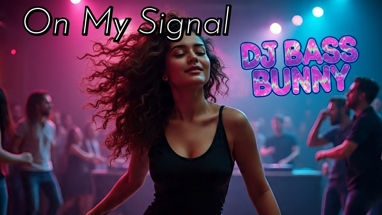 On My Signal by DJ Bass Bunny 