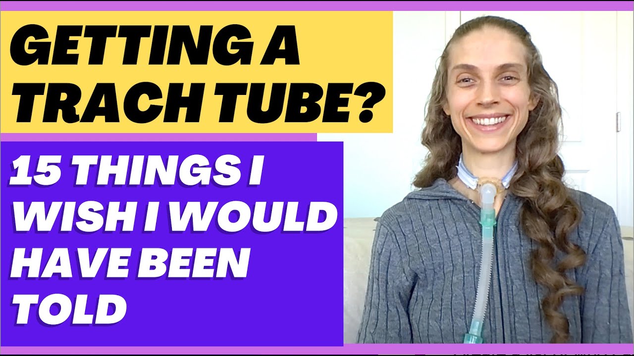 Getting a Tracheostomy Tube? 15 Things I Wish I Would Have Been Told. Life with a Vent