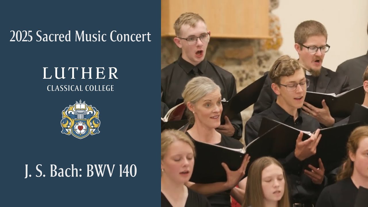 LCC 2025 Sacred Music Concert: J. S. Bach Cantata BWV 140: 