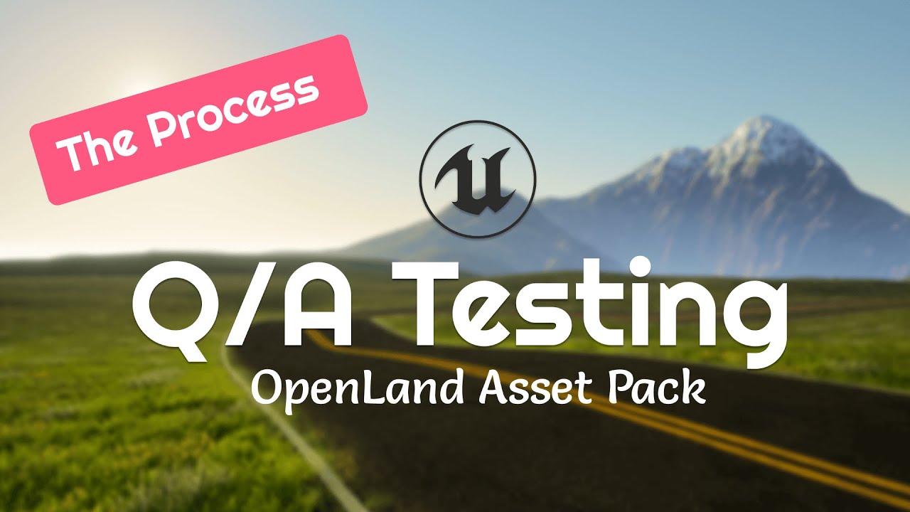 How do we QA Test our Unreal Engine Asset Pack OpenLand