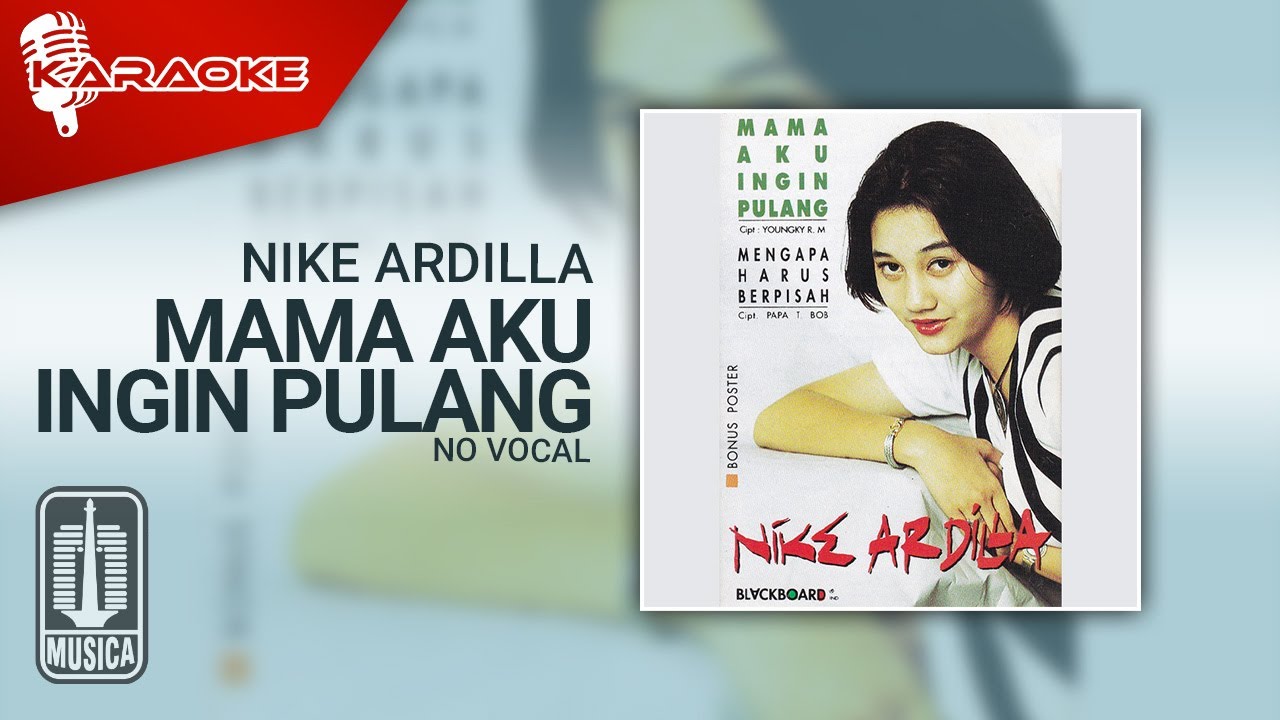 Nike Ardilla - Mama Aku Ingin Pulang (Official Karaoke Video) | No Vocal