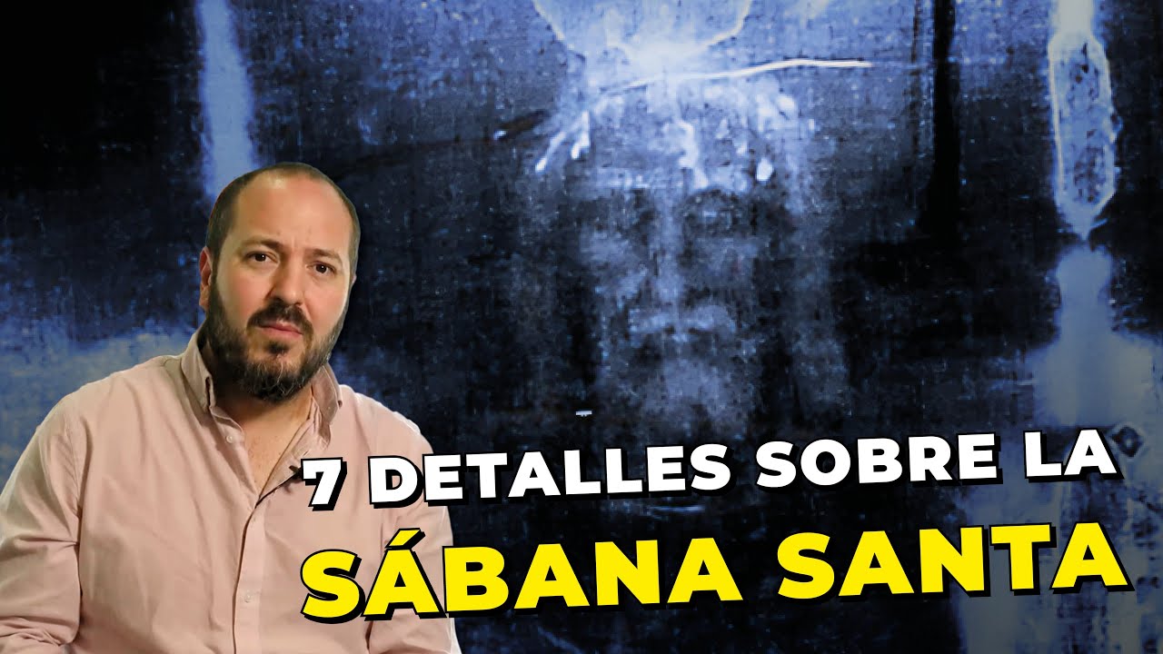 7 detalles que apuntan a la autenticidad de la Sábana Santa