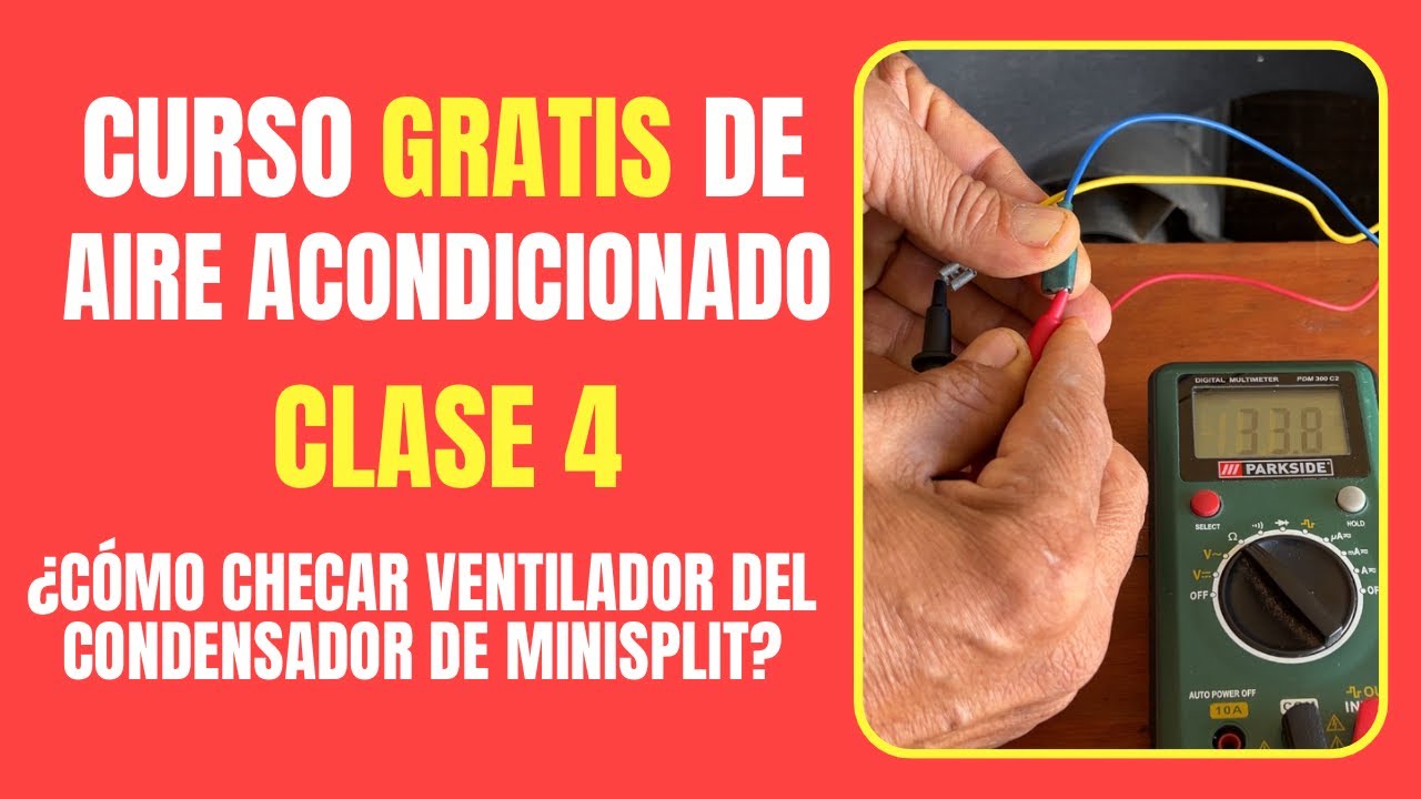 CURSO GRATIS DE AIRE ACONDICIONADO: Clase 4 | ¿Cómo checar ventilador del condensador de minisplit?