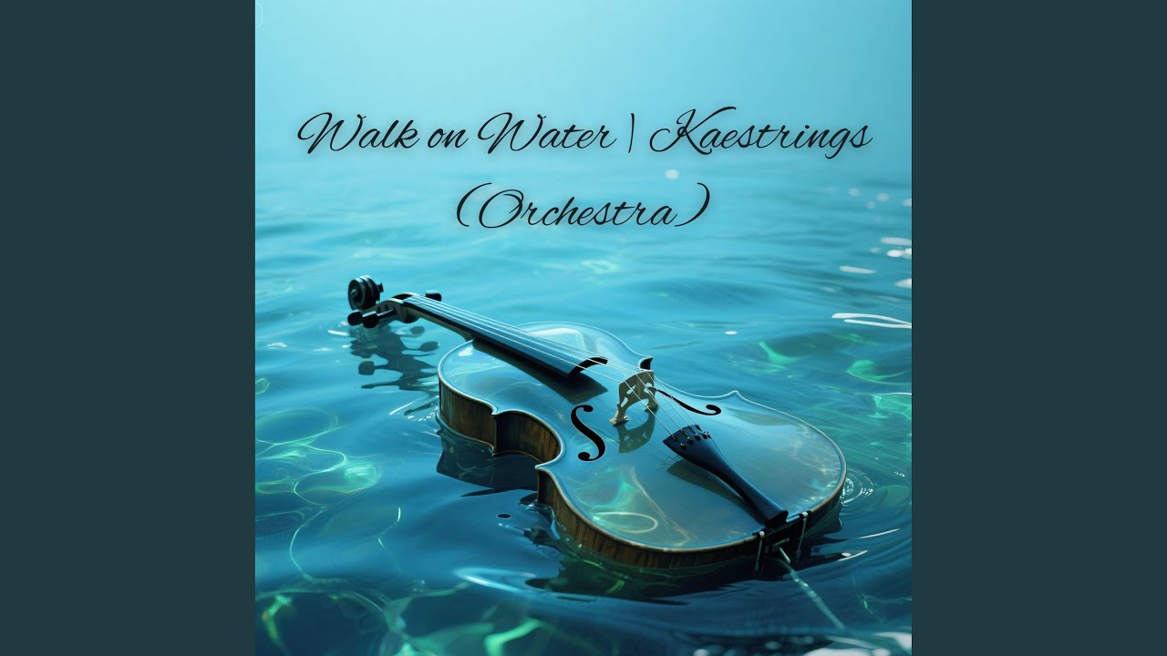 Walk on Water | Kaestrings (Orchestra)