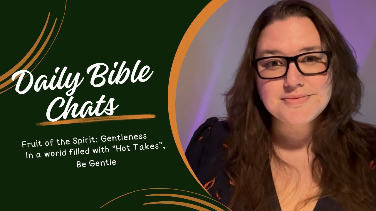 Daily Bible Chat: Fruit of the Spirit: Gentleness