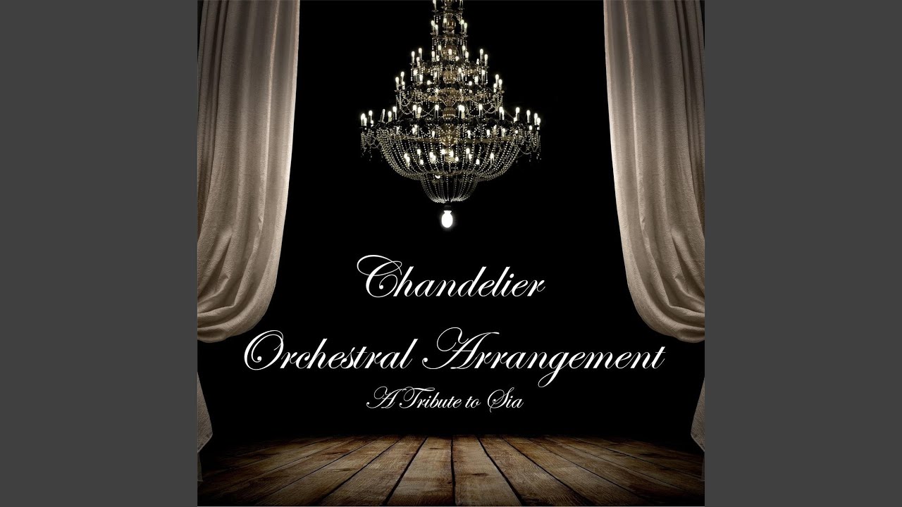 Chandelier (Orchestral Arrangement)