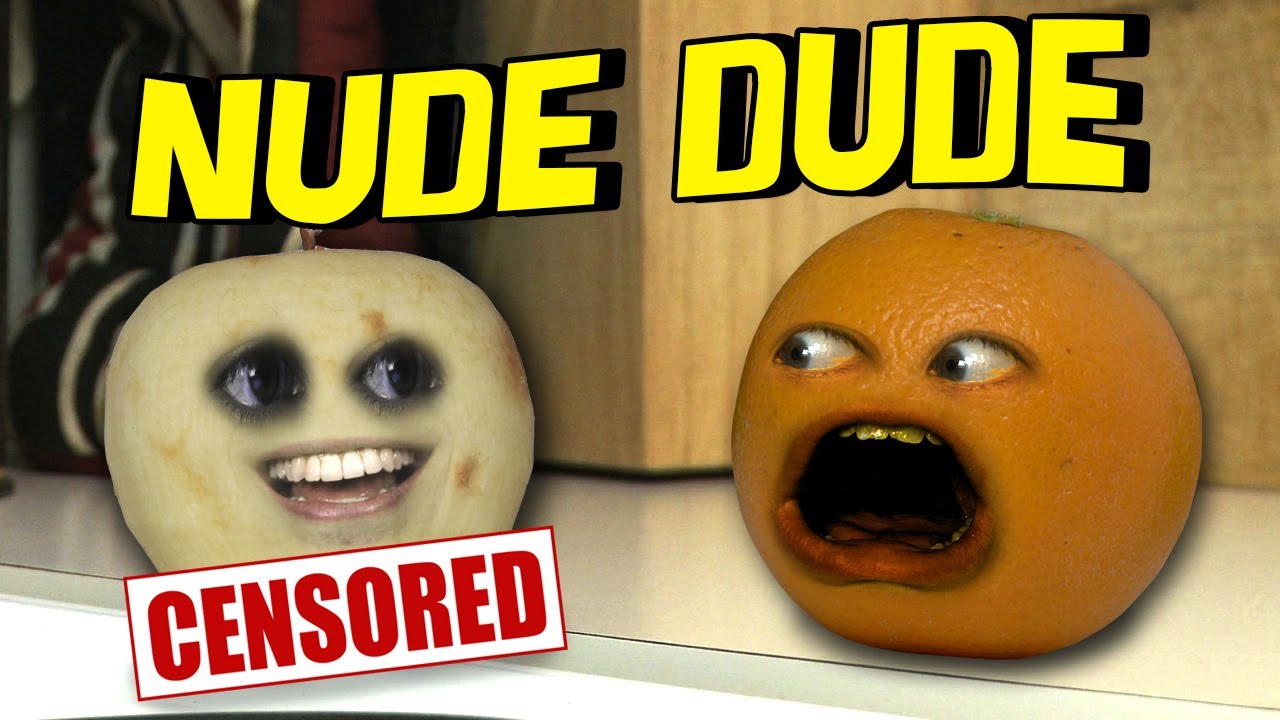 Annoying Orange - Nude Dude (Ft. JacksFilms)