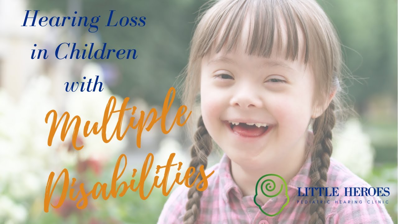 Hearing Loss and Children with Multiple Disabilities