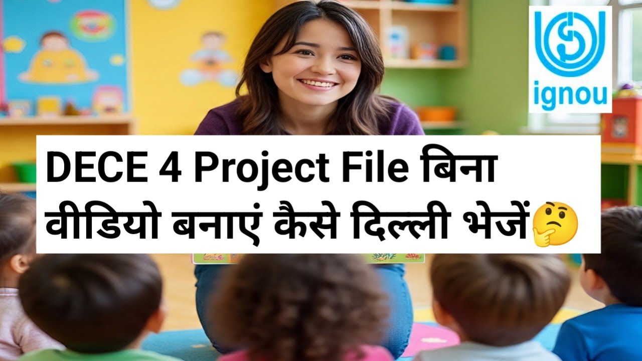 DECE 4 Project File, can we send it to Delhi without making a video 🤔