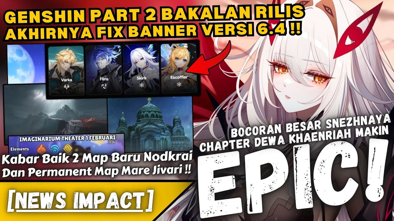 GENSHIN PART 2 BOCOR SAMPAI SNEZHNAYA !! Fix Banner 6.4 + Konfirmasi Map Baru - NEWS IMPACT
