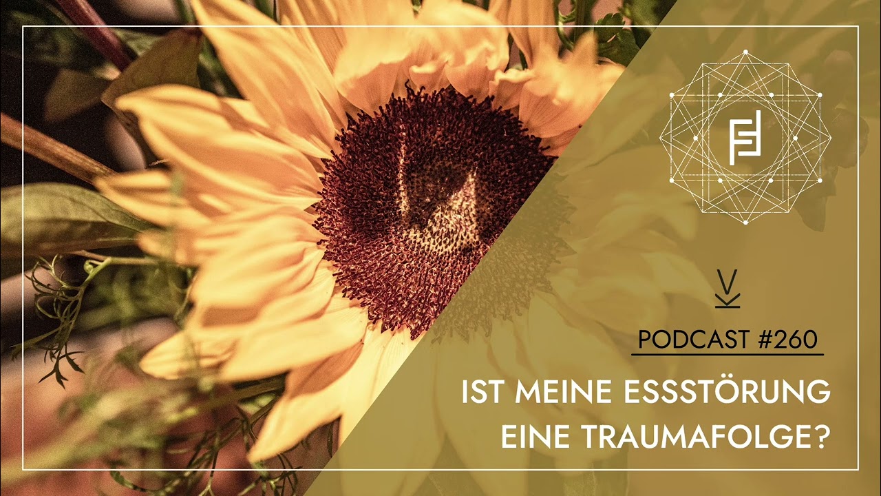 Ist meine Essstörung eine Traumafolge? // Podcast #260