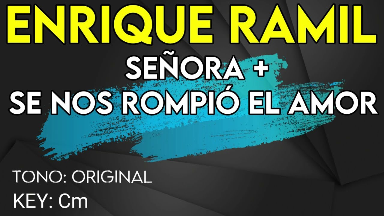 Enrique Ramil - Señora + Se nos rompió el amor - Karaoke Instrumental