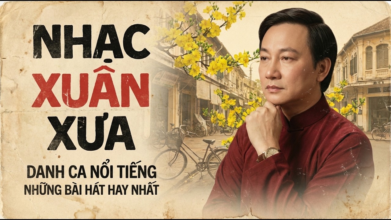 Ngày Xuân Thăm Nhau - Liên Khúc Xuân Hải Ngoại Xưa – Những Giai Điệu Bất Hủ Khiến Tết Về Trong Ký Ức