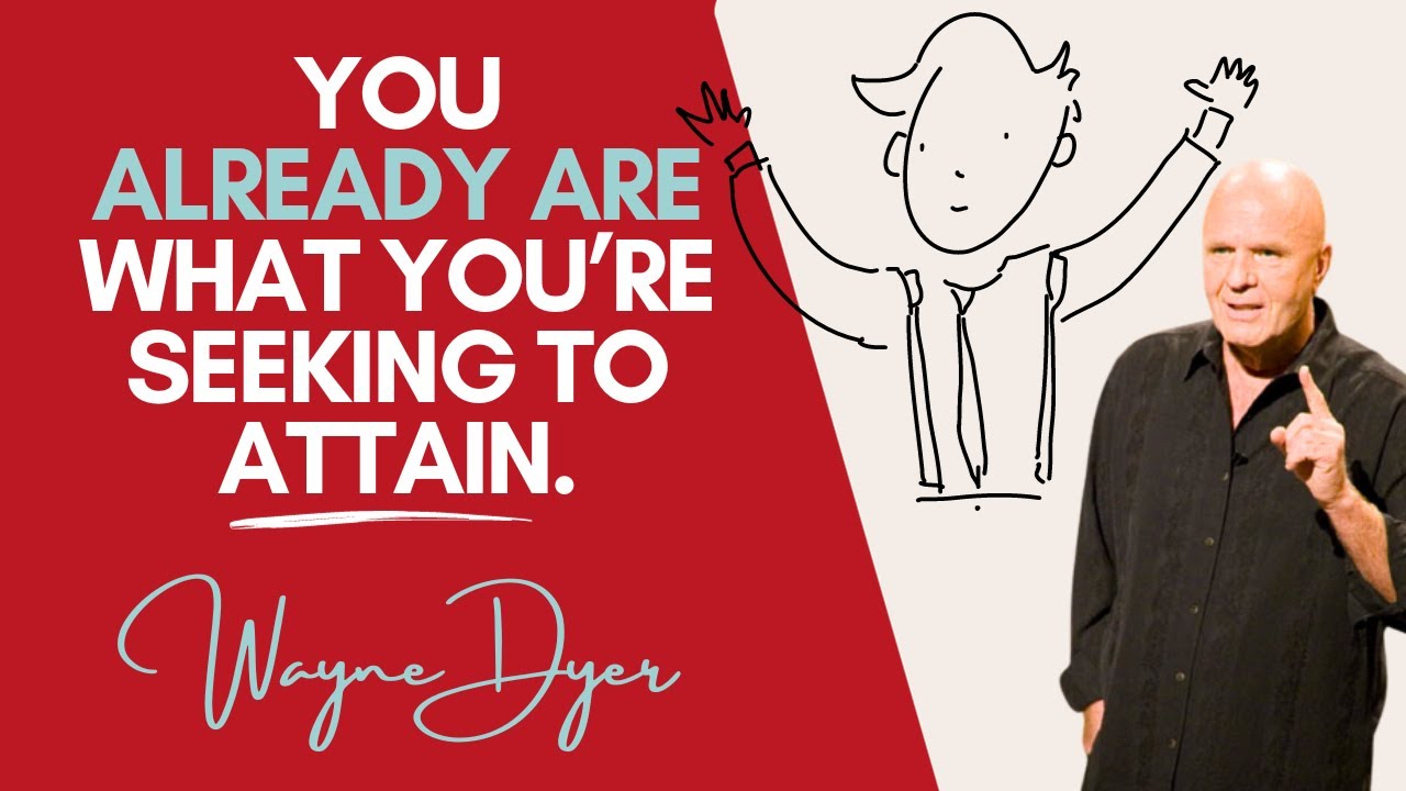 Wayne Dyer ~ How To Feel Already Whole & Complete In Your Life [Focus On Beingness]