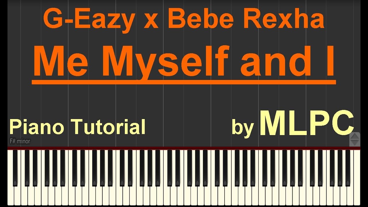 G-Eazy x Bebe Rexha - Me Myself and I I Piano Tutorial by MLPC