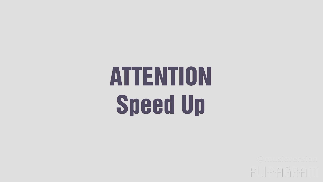 Charlie Puth - Attention (Speed Up)