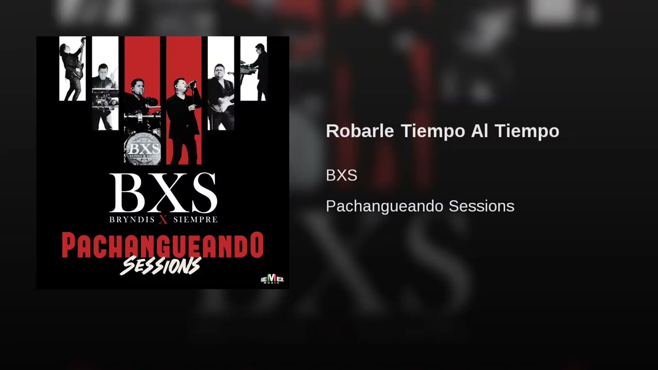 BXS – Robarle Tiempo Al Tiempo (AUDIO)
