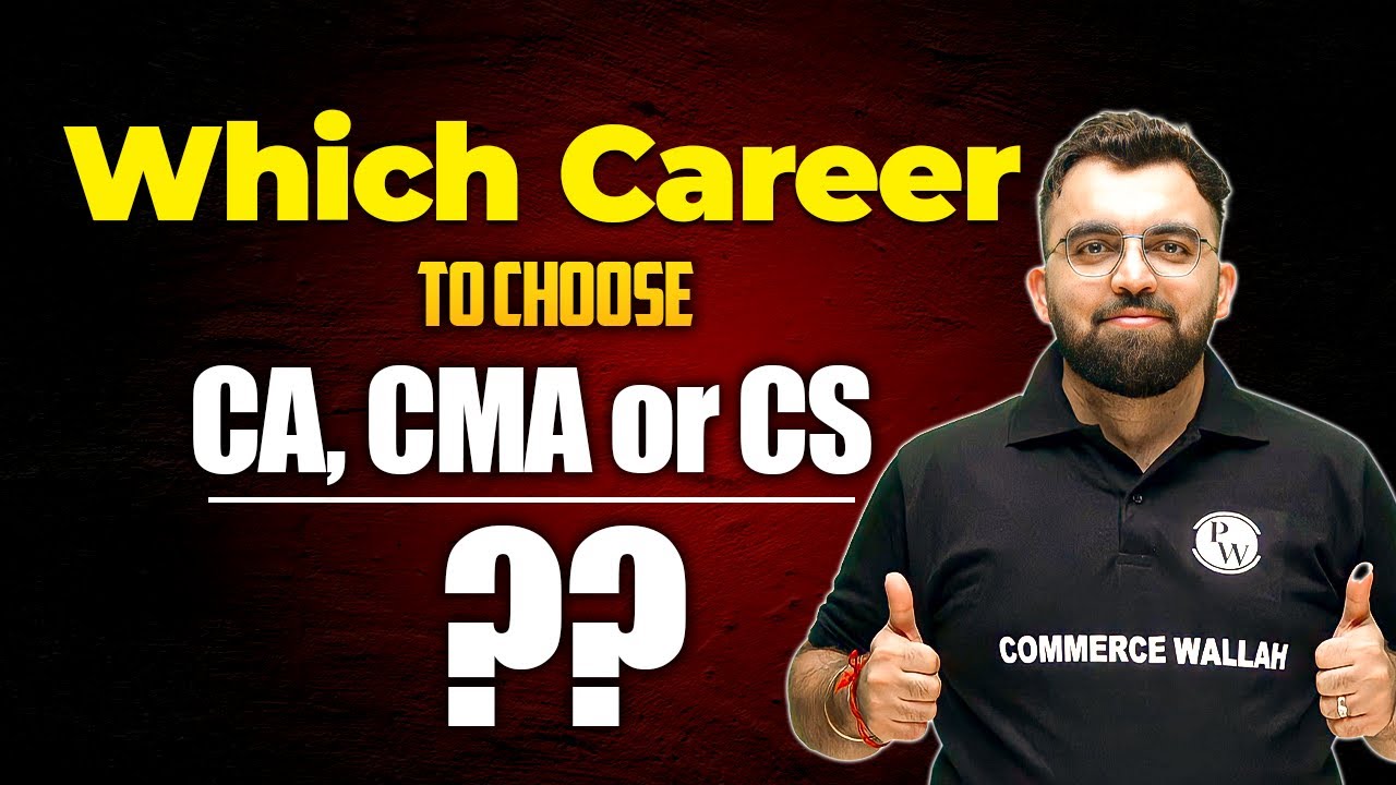 Which Career To Choose - CA, CMA or CS ?? 