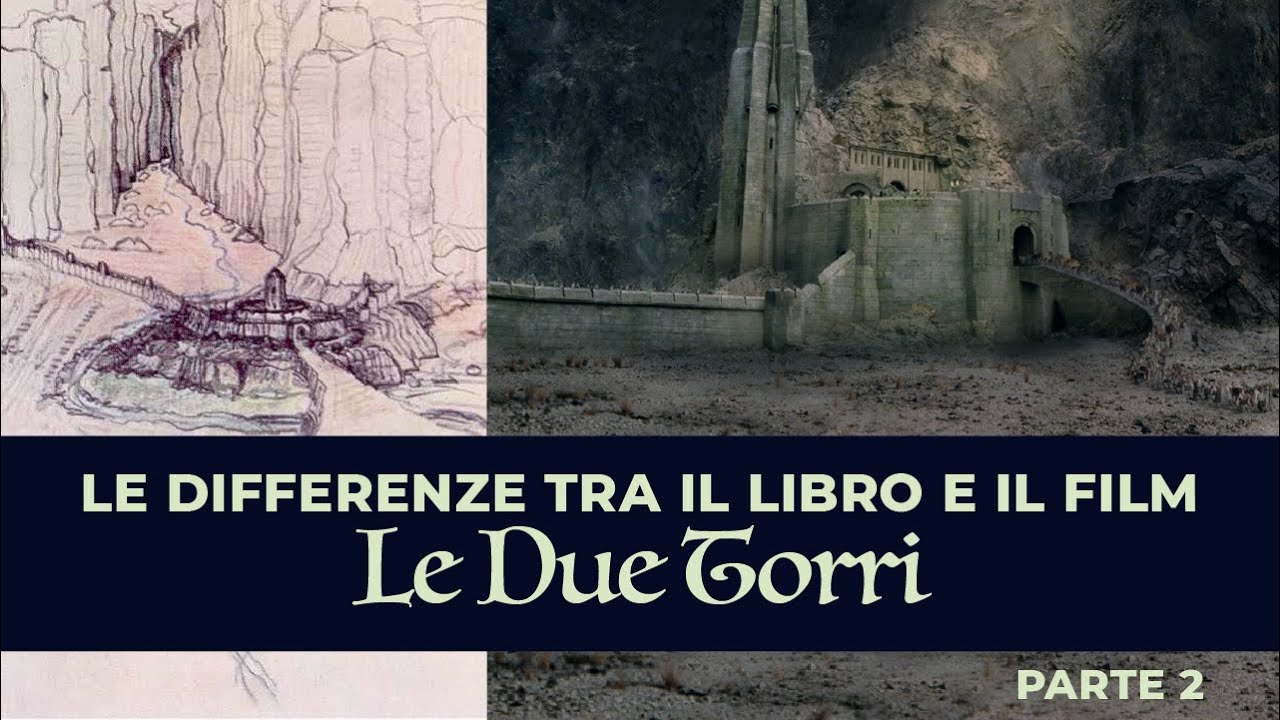 Le Due Torri - DIFFERENZE FILM/LIBRO - Seconda Parte -