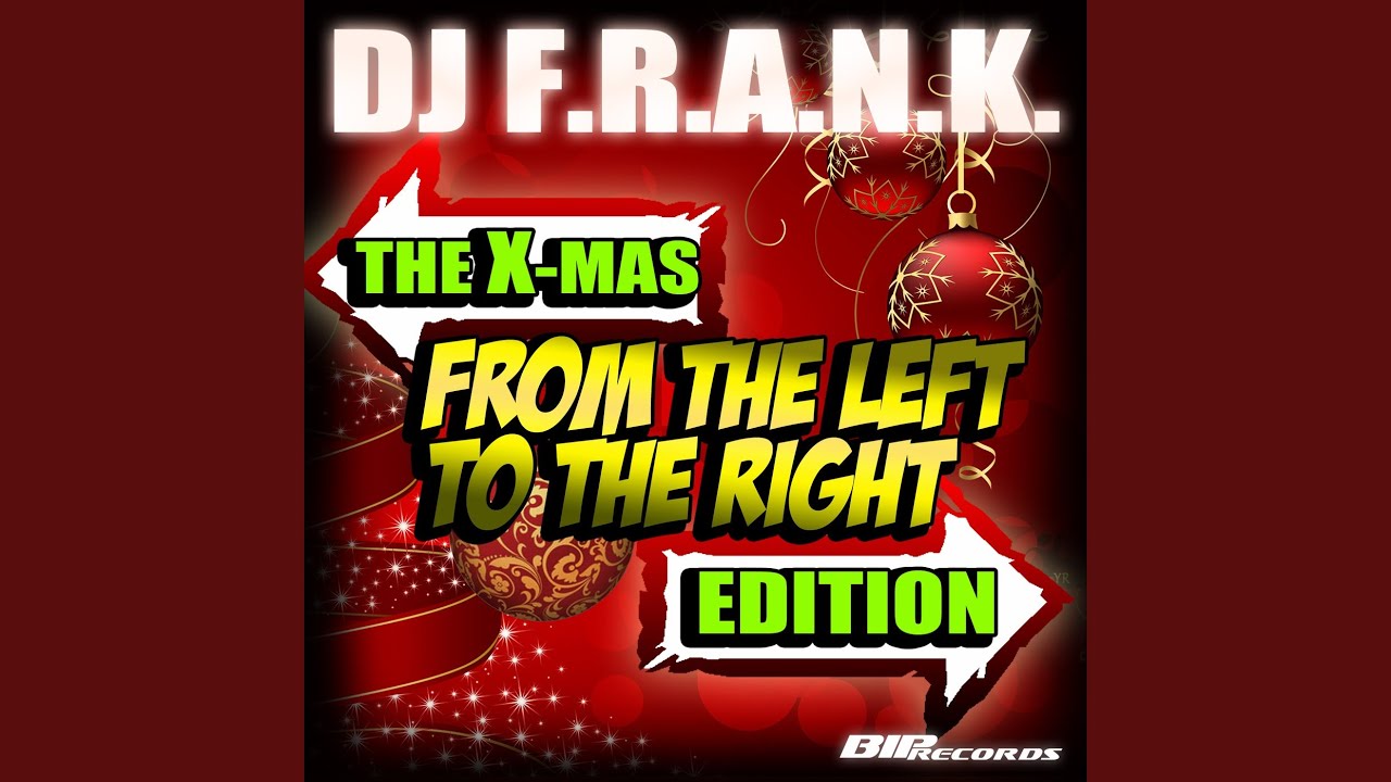 From The Left To The Right (The X-Mas Edition) (Original Mix)