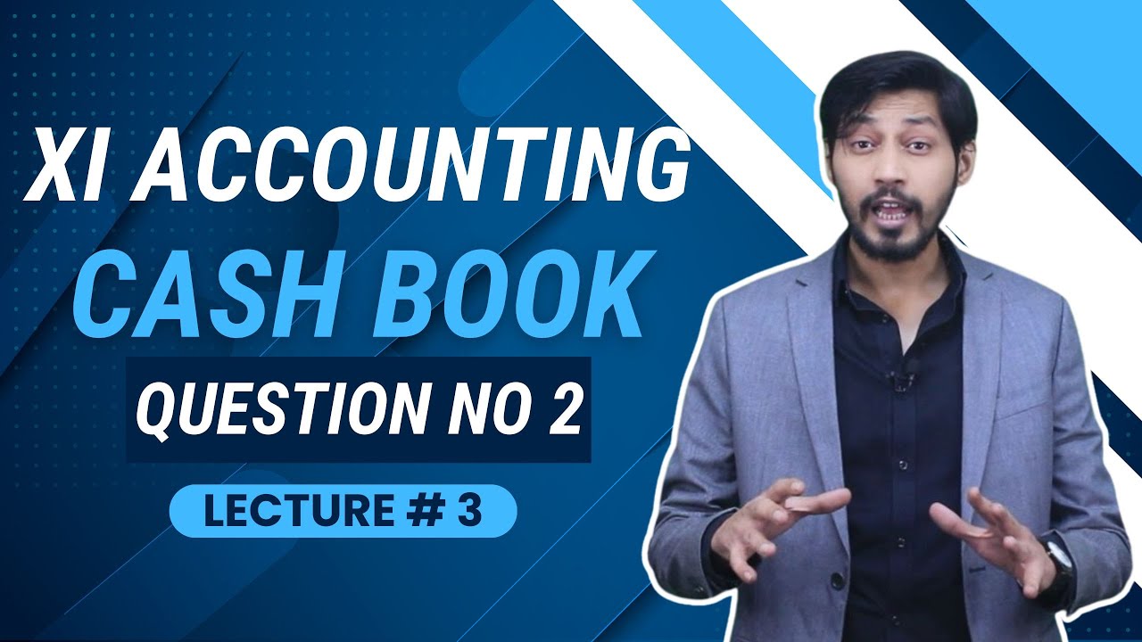 3. Cash Book Question 2 | Three Columns cash book XI Accounting | Cash Book XI Accounting