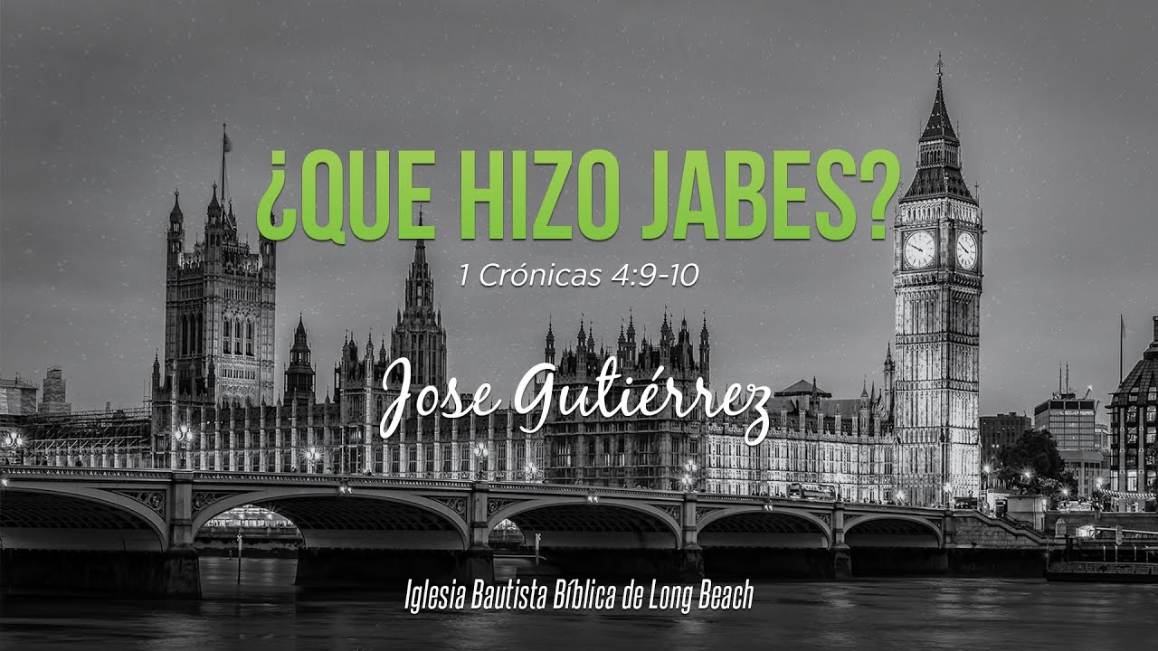 ¿Que Hizo Jabes? - Jose Gutiérrez