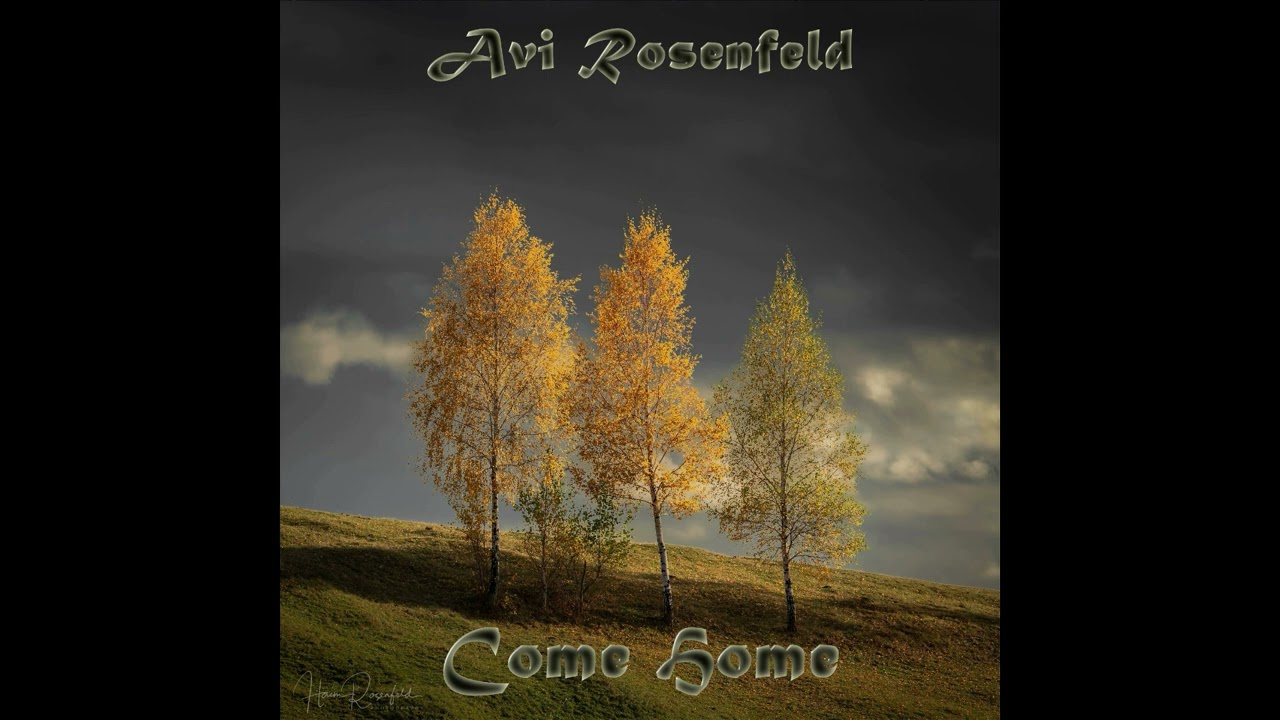 Avi Rosenfeld - Come Home